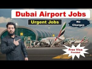 Urgent job vacancies in Dubai Airport
